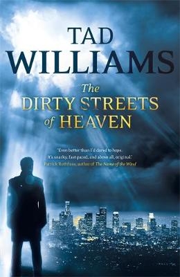 The Dirty Streets of Heaven - Tad Williams