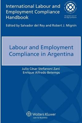 Labour and Employment Compliance in Argentina - Julio C?sar Stefanoni Zani, Enrique Alfredo Betemps