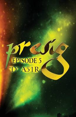 Presig Episode 5 -  "D" A51r