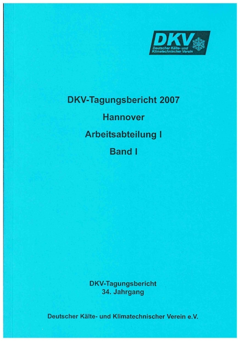 DKV Tagungsbericht / Deutsche Kälte-Klima-Tagung 2007 - K Löhlein, A Luke, J Osthues