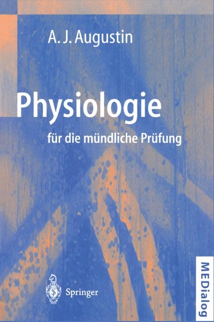 Physiologie für die mündliche Prüfung - Albert J. Augustin