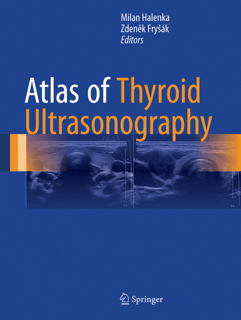 Atlas of Thyroid Ultrasonography - Milan Halenka, Zdeněk Fryšák