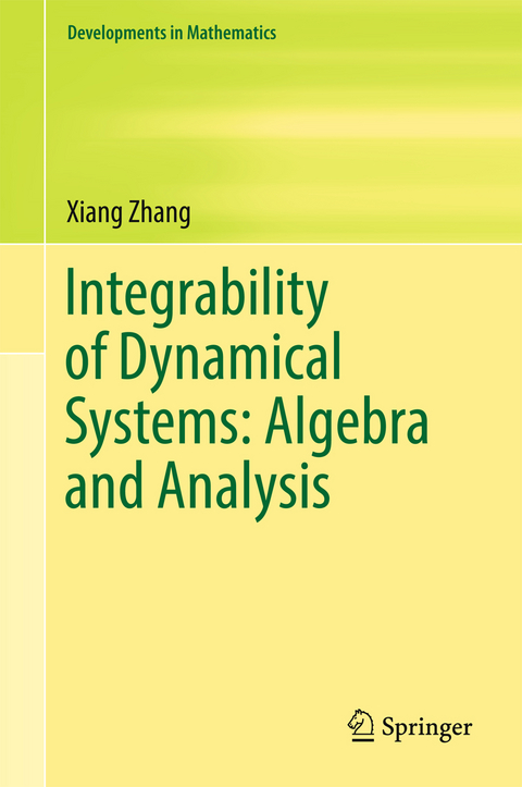 Integrability of Dynamical Systems: Algebra and Analysis - Xiang Zhang