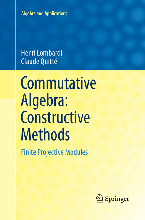 Commutative Algebra: Constructive Methods - Henri Lombardi, Claude Quitté