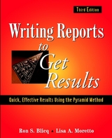 Writing Reports to Get Results -  Ron S. Blicq,  Lisa A. Moretto