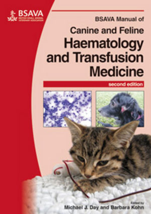 BSAVA Manual of Canine and Feline Haematology and Transfusion Medicine - 