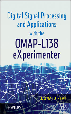 Digital Signal Processing and Applications with the OMAP - L138 eXperimenter - Donald S. Reay