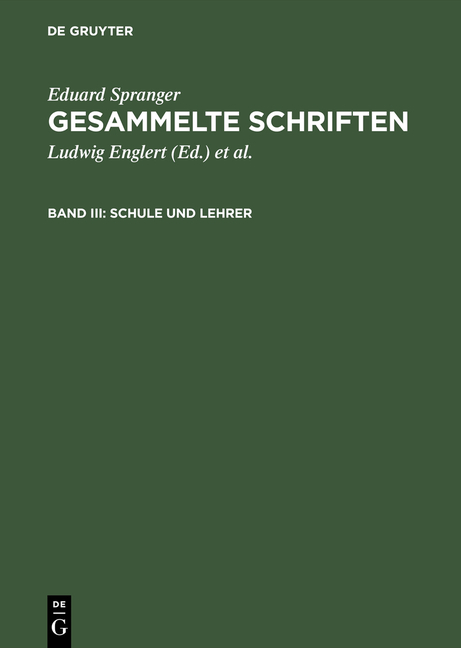 Eduard Spranger: Gesammelte Schriften / Schule und Lehrer - Eduard Spranger