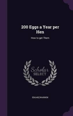 200 Eggs a Year per Hen - Edgar Warren