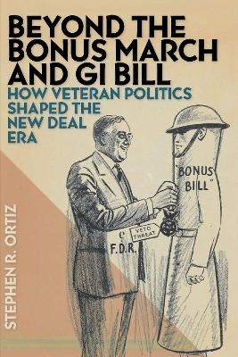 Beyond the Bonus March and GI Bill - Stephen R. Ortiz