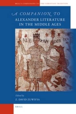 A Companion to Alexander Literature in the Middle Ages - 