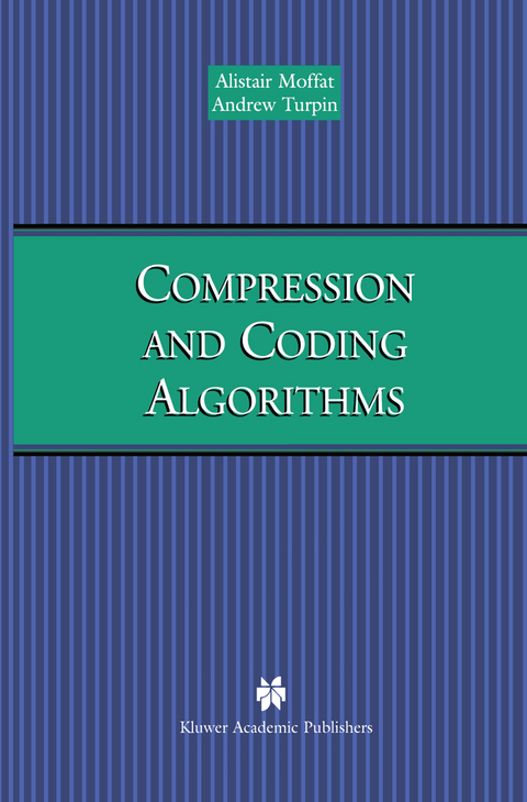 Compression and Coding Algorithms - Alistair Moffat, Andrew Turpin
