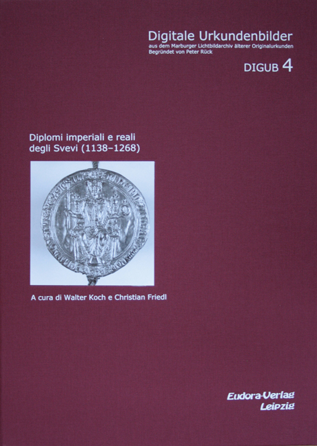 Diplomi imperliali e reali degli Svevi (1138-1268) - 