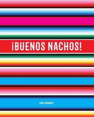 !Buenos Nachos! - Gina Hamadey