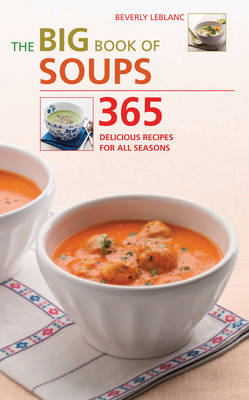 Big Book of Soups - Beverly Le Blanc