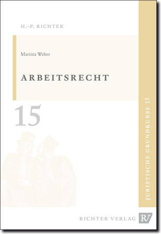 Juristische Grundkurse / Band 15 - Arbeitsrecht - Martina Weber
