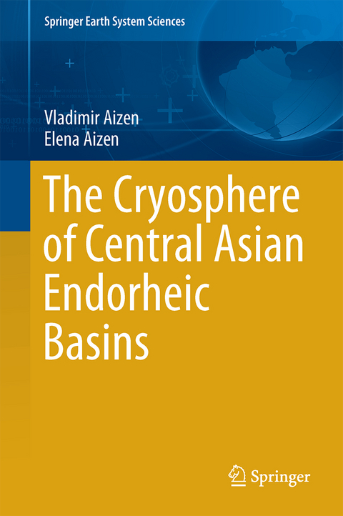 The Cryosphere of Central Asian Endorheic Basins - Vladimir Aizen, Elena Aizen