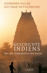 Geschichte Indiens - Hermann Kulke, Dietmar Rothermund
