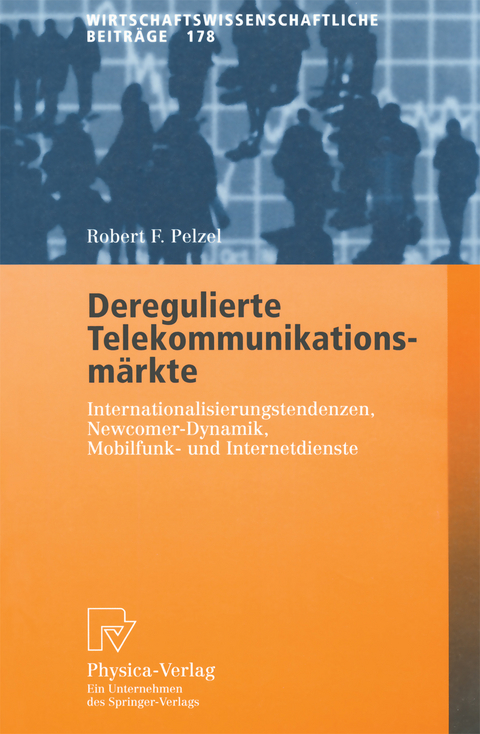 Deregulierte Telekommunikationsmärkte - Robert F. Pelzel