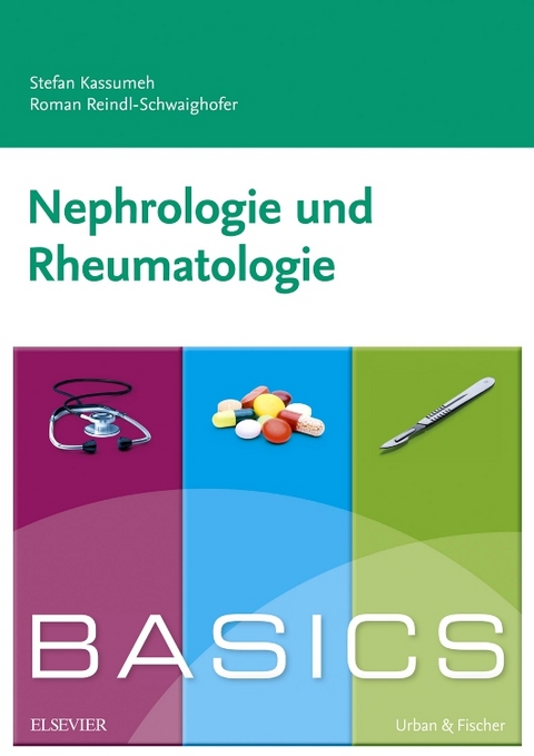 BASICS Nephrologie und Rheumatologie - Stefan Kassumeh, Roman Reindl-Schwaighofer