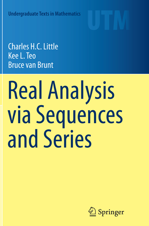 Real Analysis via Sequences and Series - Charles H.C. Little, Kee L. Teo, Bruce van Brunt