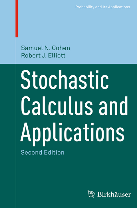 Stochastic Calculus and Applications - Samuel N. Cohen, Robert J. Elliott