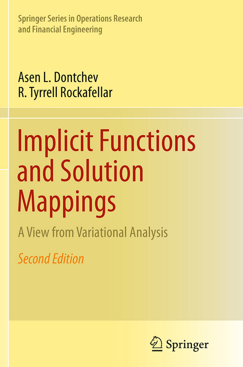 Implicit Functions and Solution Mappings - Asen L. Dontchev, R. Tyrrell Rockafellar