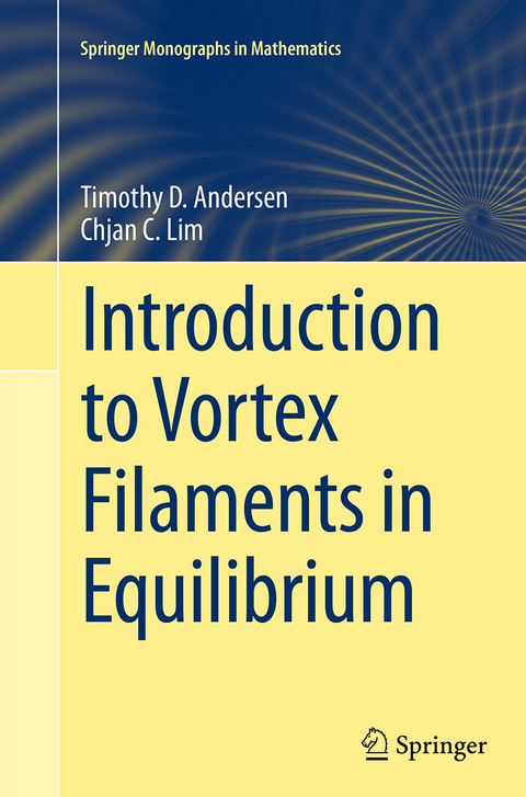 Introduction to Vortex Filaments in Equilibrium - Timothy D. Andersen, Chjan C. Lim