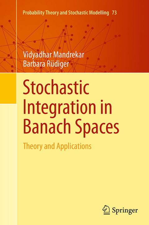 Stochastic Integration in Banach Spaces - Vidyadhar Mandrekar, Barbara Rüdiger