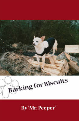 Barking for Biscuits -  "Mr. Peeper"