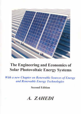 The Engineering and Economics of Solar Photovoltaic Energy Systems - A Zahedi