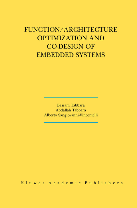 Function/Architecture Optimization and Co-Design of Embedded Systems - Bassam Tabbara, Abdallah Tabbara, Alberto L. Sangiovanni-Vincentelli