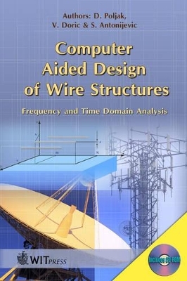Computer Aided Design of Wire Structures - Dragan Poljak, V. Doric, S. Antonijevic