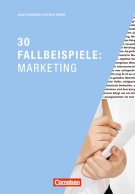 Marketingkompetenz / 30 Fallbeispiele: Marketing - Josef Schnettler, Gero Wendt