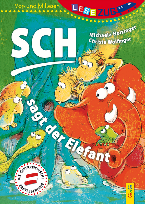 LESEZUG/Vor-und Mitlesen: Sch, sagt der Elefant - Michaela Holzinger