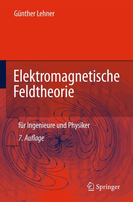 Elektromagnetische Feldtheorie - Günther Lehner