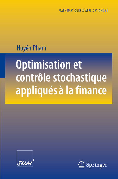Optimisation et contrôle stochastique appliqués à la finance - Huyên Pham