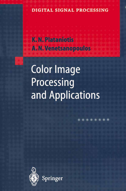 Color Image Processing and Applications - Konstantinos N. Plataniotis, Anastasios N. Venetsanopoulos