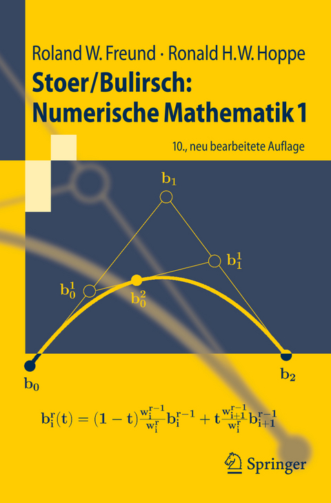 Stoer/Bulirsch: Numerische Mathematik 1 - Roland W. Freund, Ronald W. Hoppe