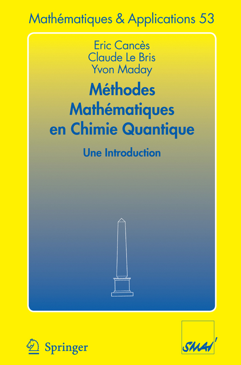 Méthodes mathématiques en chimie quantique. Une introduction - Eric Cances, Claude Le Bris, Yvon Maday
