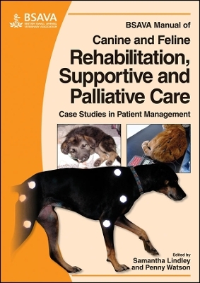 BSAVA Manual of Canine and Feline Rehabilitation, Supportive and Palliative Care - 