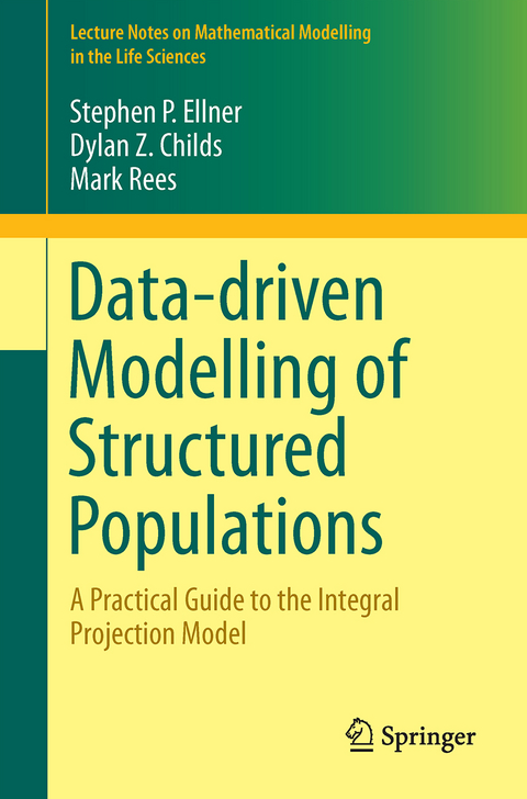 Data-driven Modelling of Structured Populations - Stephen P. Ellner, Dylan Z. Childs, Mark Rees