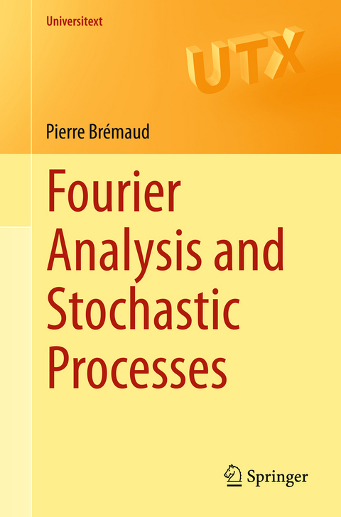 Fourier Analysis and Stochastic Processes - Pierre Brémaud