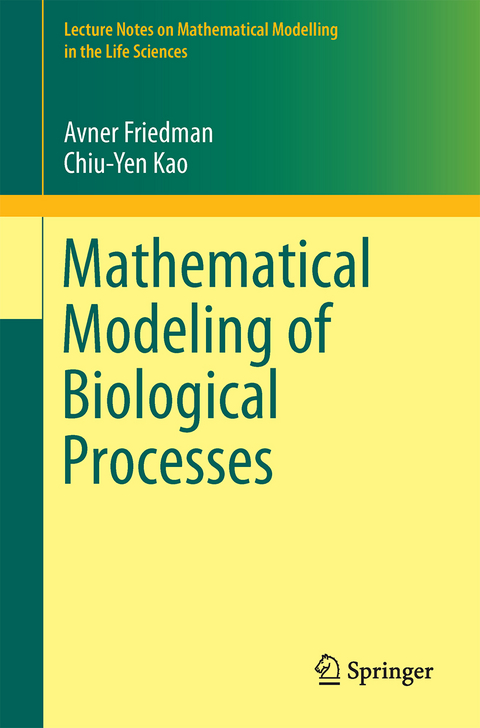 Mathematical Modeling of Biological Processes - Avner Friedman, Chiu-Yen Kao