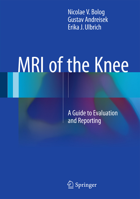 MRI of the Knee - Nicolae V. Bolog, Gustav Andreisek, Erika J. Ulbrich