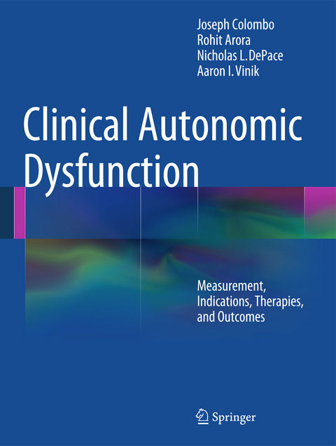 Clinical Autonomic Dysfunction - Joseph Colombo, Rohit Arora, Nicholas L. Depace, Aaron I. Vinik