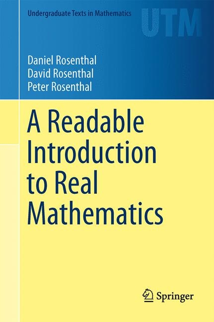 A Readable Introduction to Real Mathematics - Daniel Rosenthal, David Rosenthal, Peter Rosenthal