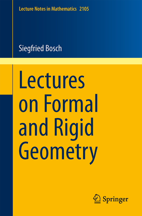 Lectures on Formal and Rigid Geometry - Siegfried Bosch