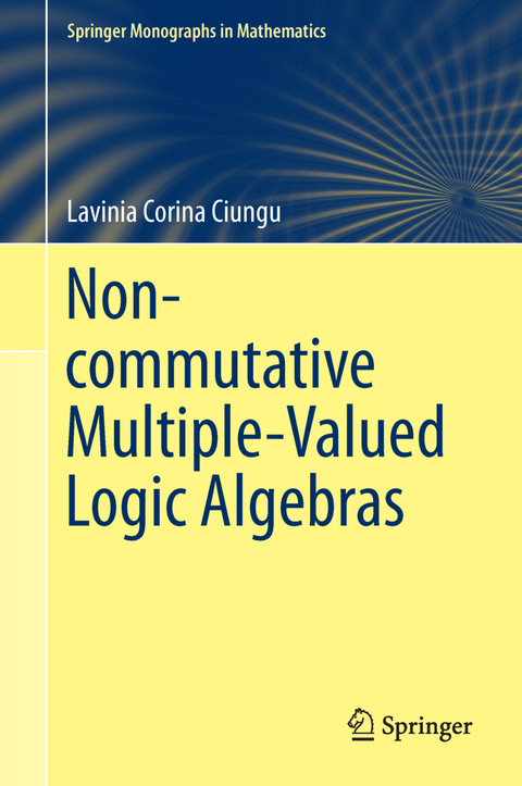 Non-commutative Multiple-Valued Logic Algebras - Lavinia Corina Ciungu