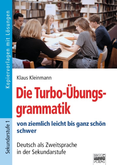 Brigg: Deutsch / Die Turbo-Übungsgrammatik von ziemlich leicht bis ganz schön schwer - Klaus Kleinmann